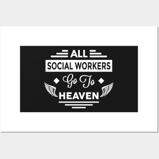 All SocialWorkers Go To Heaven Posters and Art